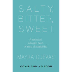 Salty, Bitter, Sweet (Hardcover)