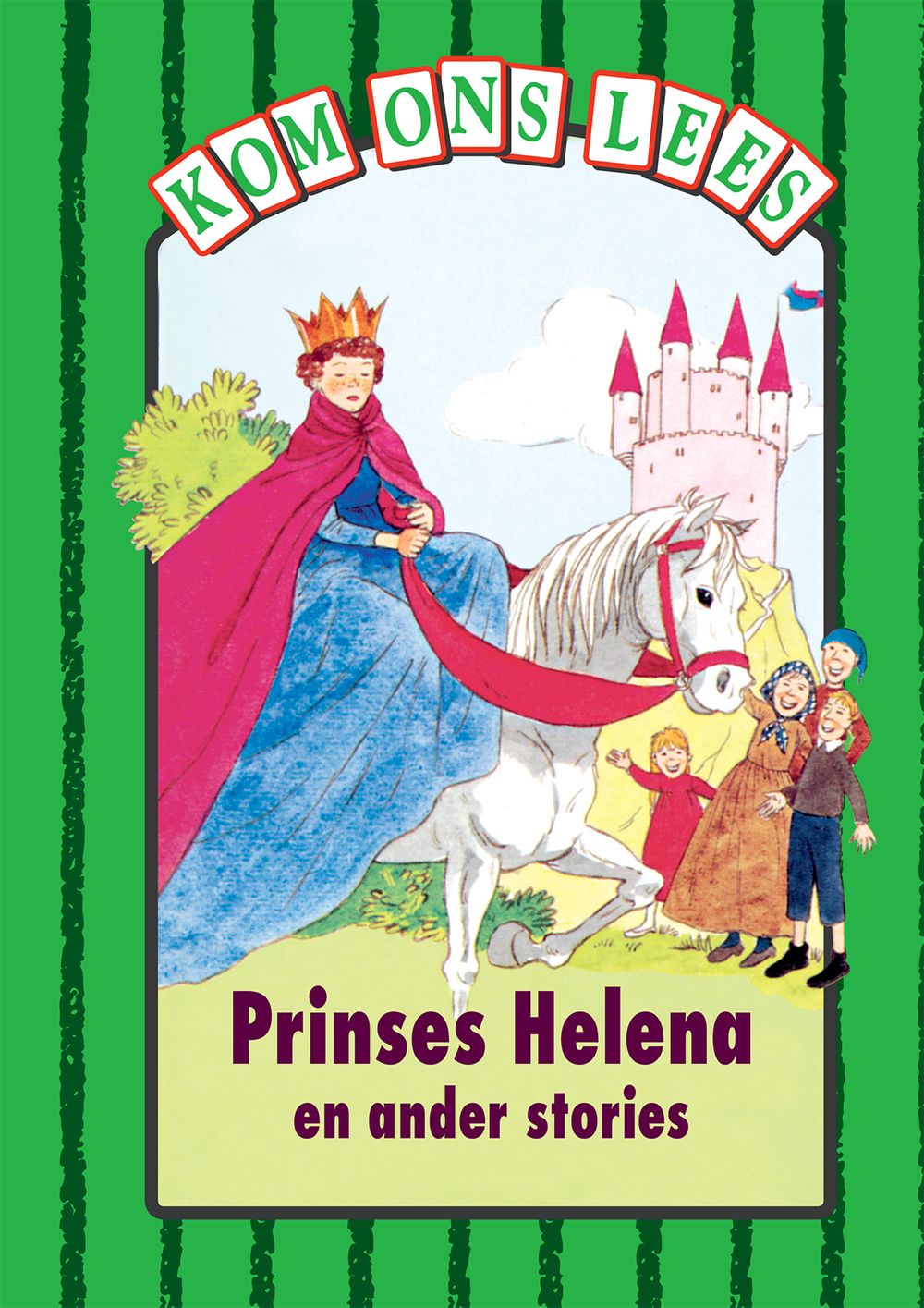 Kom Ons Lees Groen Vlak: Prinses Helena en ander stories