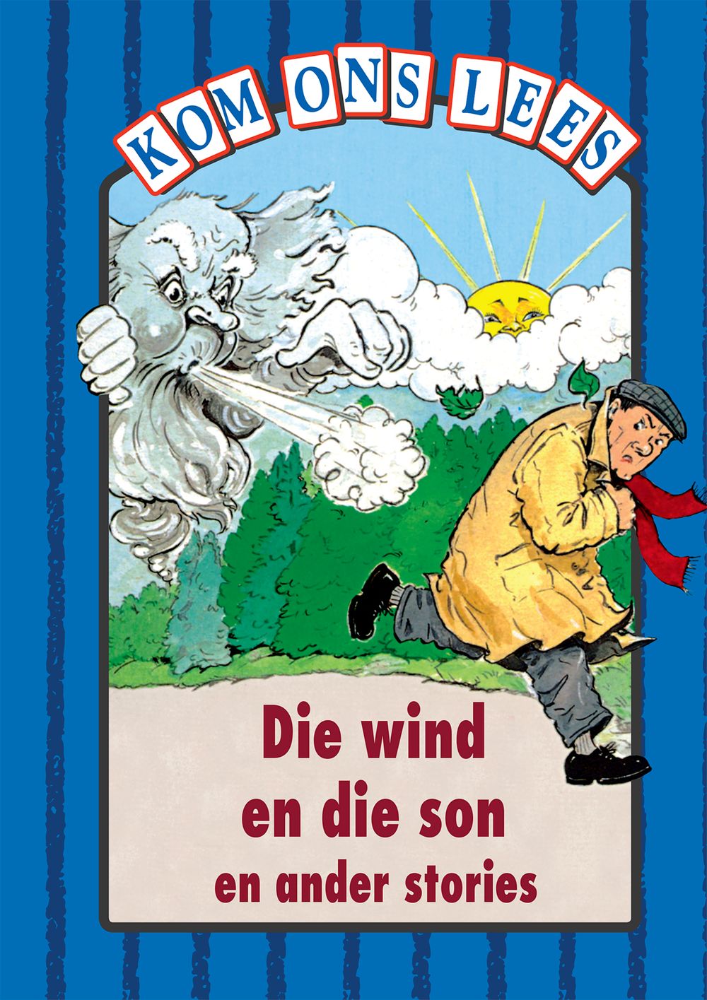 Kom Ons Lees Blou Vlak: Die wind en die son en ander stories