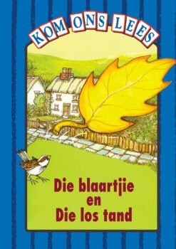 Kom Ons Lees Blou Vlak: Die blaartjie en Die los tand