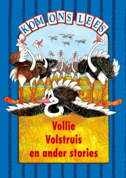 Kom Ons Lees Blou Vlak: Vollie Volstruis en ander stories