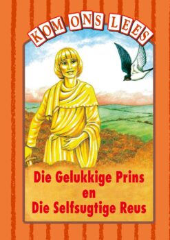 Kom Ons Lees Oranje Vlak: Die Gelukkige Prins en Die Selfsugtige Reus