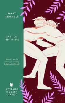 The Last of the Wine : A Virago Modern Classic - 9780349018560