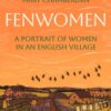 Fenwomen : A Portrait of Women in an English Village (Virago Modern Classics) - 9780349020419