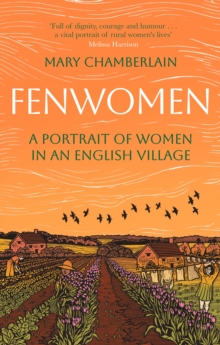 Fenwomen : A Portrait of Women in an English Village (Virago Modern Classics) - 9780349020419