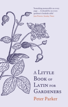 A Little Book of Latin for Gardeners - 9780349140698