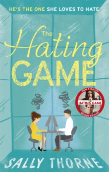 The Hating Game : the TikTok sensation! The perfect enemies to lovers romcom - 9780349414263
