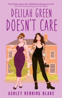Delilah Green Doesn't Care : A swoon-worthy, laugh-out-loud queer romcom - 9780349432564