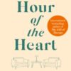 Hour of the Heart : Connecting in the Here and Now - 9780349436746