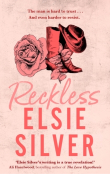 Reckless : A must-read steamy cowboy romance from the Sunday Times bestselling author of Wild Love!