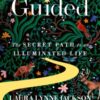 Guided : The secret path to an illuminated life