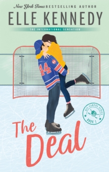 The Deal : The addictive sports romance from TikTok sensation and bestselling author, Elle Kennedy!