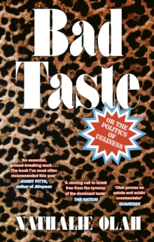 Bad Taste : Or the Politics of Ugliness - 9780349702247