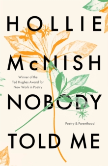 Nobody Told Me : Poetry and Parenthood - 9780349726571