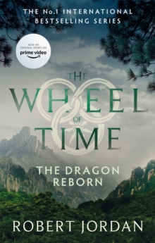 The Dragon Reborn : Book 3 of the Wheel of Time (Now a major TV series) - 9780356517025