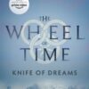 Knife Of Dreams : Book 11 of the Wheel of Time (Now a major TV series) - 9780356517100