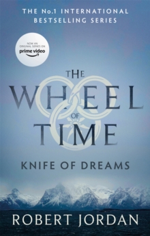 Knife Of Dreams : Book 11 of the Wheel of Time (Now a major TV series) - 9780356517100