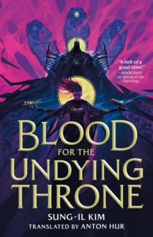 Blood for the Undying Throne : Book Two of the Bleeding Empire - 9780356525105