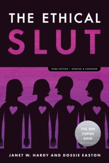 The Ethical Slut : A Practical Guide to Polyamory, Open Relationships, and Other Freedoms in Sex and Love - 9780399579660