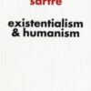 Existentialism and Humanism