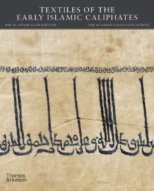 Textiles of the Early Islamic Caliphates - 9780500966051