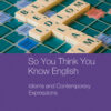 So You Think You Know English