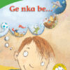 Ge nka be... (Sepedi)