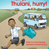 Hurry, Thulani, Hurry!