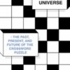 Across the Universe : The Past, Present, and Future of the Crossword Puzzle - 9780553387704