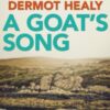 A Goat's Song : A masterpiece of Irish Fiction