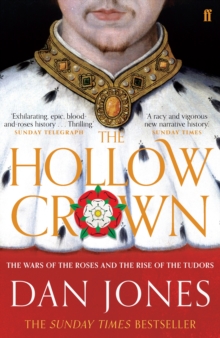 The Hollow Crown : The Wars of the Roses and the Rise of the Tudors - 9780571288083