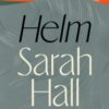 Helm : 'Incandescently good.' Sarah Perry