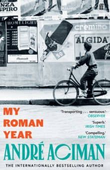 My Roman Year : From the multi-million copy bestselling author of Call Me By Your Name - 9780571385195