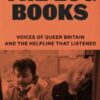 The Log Books : Voices of Queer Britain and the Helpline that Listened