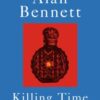 Killing Time : A Sunday Times Bestselling 'pitch-perfect' (Observer) treat for winter.