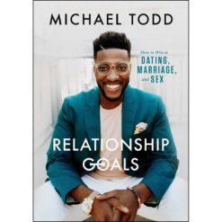 Relationship Goals: How To Win At Dating, Marriage, And Sex (Hardcover)