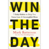 Win The Day: 7 Daily Habits To Help You Stress Less & Accomplish More (Paperback)