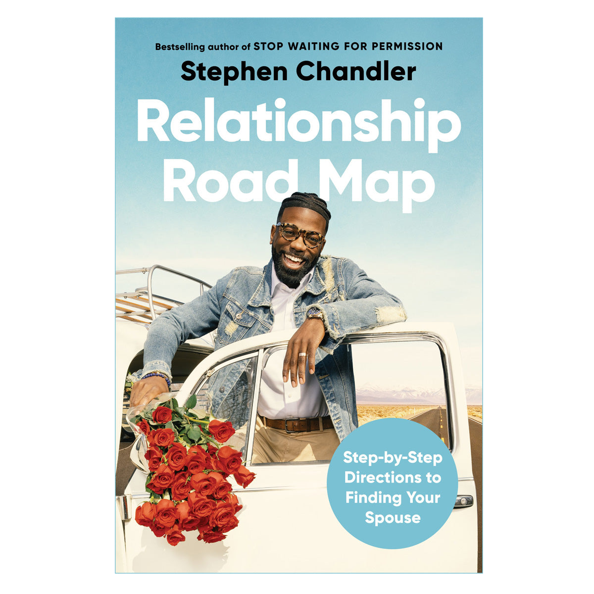 Relationship Road Map: Step-by-Step Directions to Finding Your Spouse (Hardcover)
