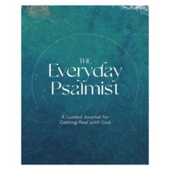 Everyday Psalmist: A Guided Journal For Getting Real With God (Paperback)