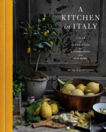 A Kitchen in Italy : A Year of Family Meals and Celebrations from Our Home - 9780593235218