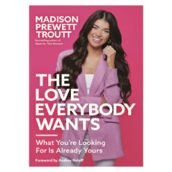 The Love Everybody Wants: What You're Looking For Is Already Yours (Hardcover)