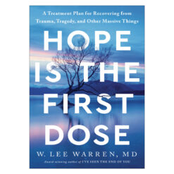 Hope Is the First Dose: A Treatment Plan for Recovering from Trauma (Hardcover)