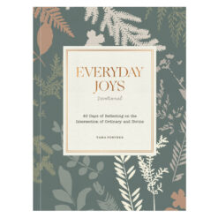 Everyday Joys Devotional: 40 Days of Reflecting on the Intersection of Ordinary & Divine PB