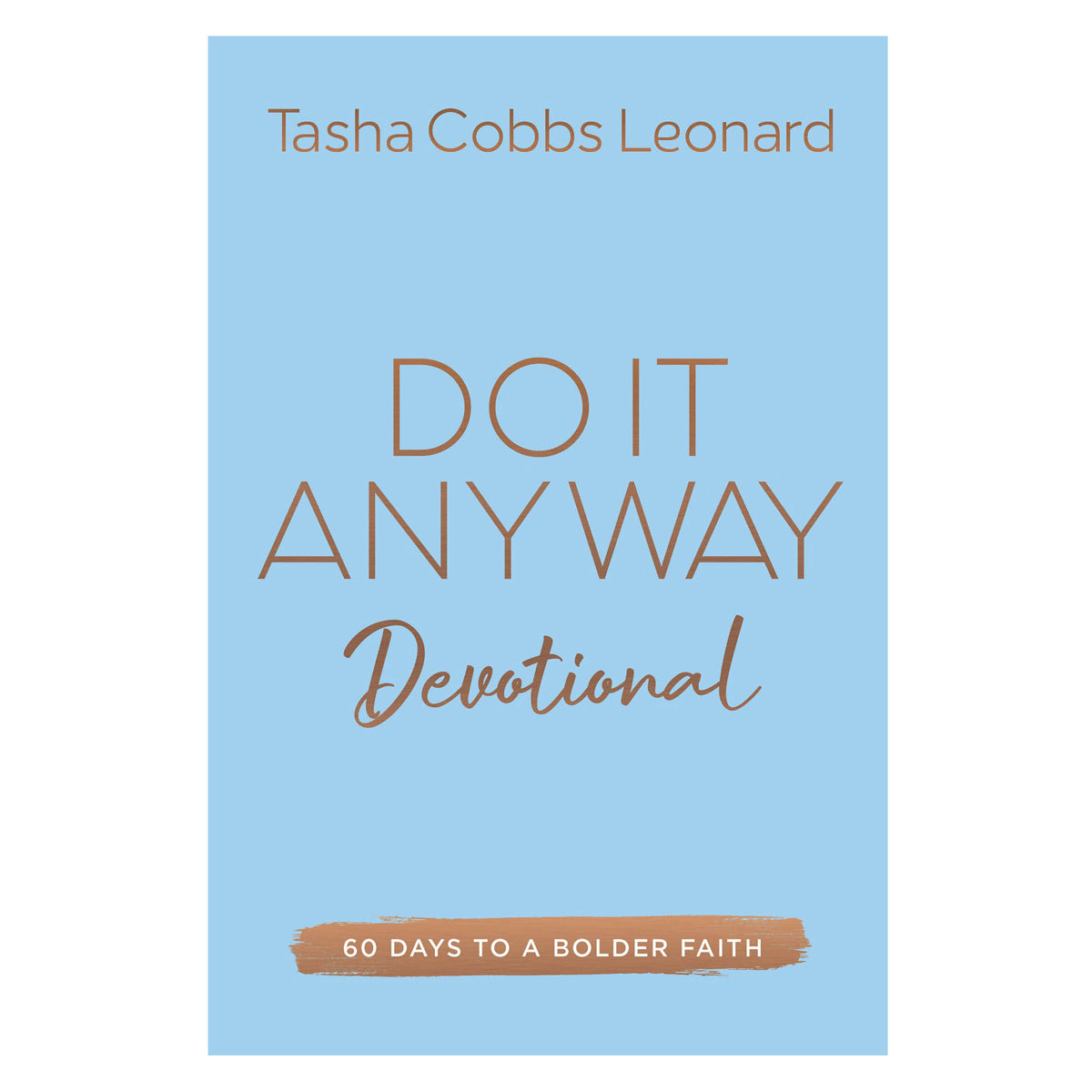 Do It Anyway Devotional: 60 Days to a Bolder Faith (Hardcover)