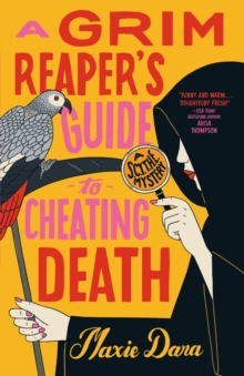 A Grim Reaper's Guide to Cheating Death - 9780593815816