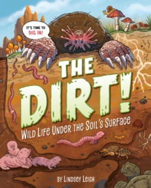 The Dirt! : Wild Life Under the Soil's Surface - 9780593889657