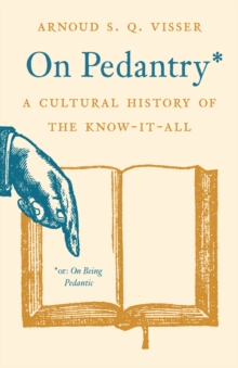 On Pedantry : A Cultural History of the Know-it-All - 9780691257563