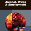 Alcohol, Drugs & Employment