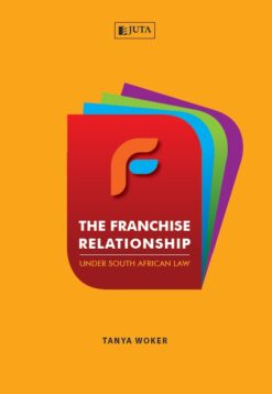 Franchise Relationship Under South African Law, The