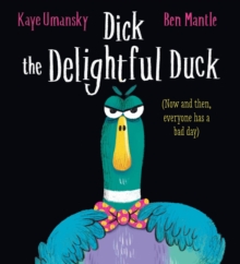 Dick the Delightful Duck - 9780702307744